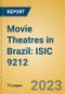 Movie Theatres in Brazil: ISIC 9212 - Product Image