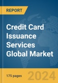 Credit Card Issuance Services Global Market Report 2024- Product Image