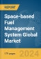 Space-based Fuel Management System Global Market Report 2024 - Product Thumbnail Image