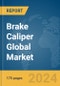 Brake Caliper Global Market Report 2024 - Product Thumbnail Image