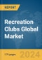 Recreation Clubs Global Market Report 2024 - Product Thumbnail Image