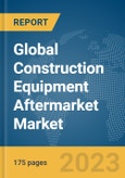 Global Construction Equipment Aftermarket Market Report 2023- Product Image