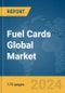 Fuel Cards Global Market Report 2024 - Product Image