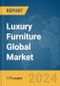 Luxury Furniture Global Market Report 2024 - Product Image