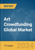 Art Crowdfunding Global Market Report 2024- Product Image