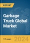 Garbage Truck Global Market Report 2024 - Product Image