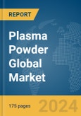 Plasma Powder Global Market Report 2024- Product Image