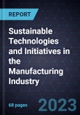 Sustainable Technologies and Initiatives in the Manufacturing Industry- Product Image