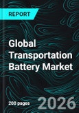 Global Transportation Battery Market Report by Battery Type, Types, Drive Type, Countries and Companies Analysis 2026-2034- Product Image