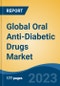Global Oral Anti-Diabetic Drugs Market - Industry Size, Share, Trends, Opportunity, and Forecast, 2018-2028 - Product Thumbnail Image