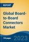Global Board-to-Board Connectors Market - Industry Size, Share, Trends, Opportunity, and Forecast, 2018-2028 - Product Image