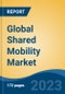 Global Shared Mobility Market - Industry Size, Share, Trends, Opportunity, and Forecast, 2018-2028 - Product Thumbnail Image