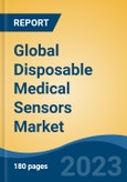 Global Disposable Medical Sensors Market - Industry Size, Share, Trends, Opportunity, and Forecast, 2018-2028- Product Image