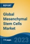 Global Mesenchymal Stem Cells Market - Industry Size, Share, Trends, Opportunity, and Forecast, 2018-2028 - Product Image