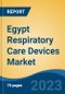 Egypt Respiratory Care Devices Market, Competition, Forecast and Opportunities, 2018-2028 - Product Image