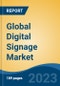 Global Digital Signage Market - Industry Size, Share, Trends, Opportunity, and Forecast, 2018-2028 - Product Image
