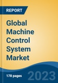 Global Machine Control System Market - Industry Size, Share, Trends, Opportunity, and Forecast, 2018-2028- Product Image