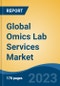 Global Omics Lab Services Market - Industry Size, Share, Trends, Opportunity, and Forecast, 2018-2028 - Product Thumbnail Image