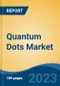 Quantum Dots Market - Global Industry Size, Share, Trends, Opportunity, and Forecast, 2018-2028F - Product Thumbnail Image