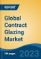 Global Contract Glazing Market - Industry Size, Share, Trends, Opportunity, and Forecast, 2018-2028 - Product Thumbnail Image