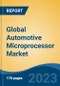 Global Automotive Microprocessor Market - Industry Size, Share, Trends, Opportunity, and Forecast, 2018-2028 - Product Thumbnail Image