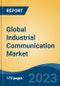 Global Industrial Communication Market - Industry Size, Share, Trends, Opportunity, and Forecast, 2018-2028 - Product Thumbnail Image