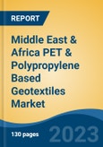 Middle East & Africa PET & Polypropylene Based Geotextiles Market, Competition, Forecast and Opportunities, 2018-2028- Product Image