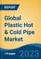 Global Plastic Hot & Cold Pipe Market - Industry Size, Share, Trends, Opportunity, and Forecast, 2018-2028 - Product Thumbnail Image