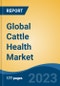 Global Cattle Health Market - Industry Size, Share, Trends, Opportunity, and Forecast, 2018-2028 - Product Image
