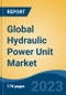 Global Hydraulic Power Unit Market - Industry Size, Share, Trends, Opportunity, and Forecast, 2018-2028 - Product Image
