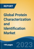 Global Protein Characterization and Identification Market - Industry Size, Share, Trends, Opportunity, and Forecast, 2018-2028- Product Image