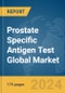 Prostate Specific Antigen (PSA) Test Global Market Report 2024 - Product Image