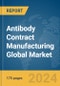 Antibody Contract Manufacturing Global Market Report 2024 - Product Image