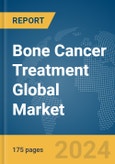 Bone Cancer Treatment Global Market Report 2024- Product Image