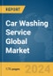 Car Washing Service Global Market Report 2024 - Product Image