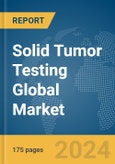 Solid Tumor Testing Global Market Report 2024- Product Image