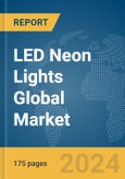 LED (Light-Emitting Diode) Neon Lights Global Market Report 2024- Product Image