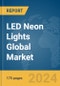 LED (Light-Emitting Diode) Neon Lights Global Market Report 2024 - Product Image