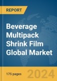 Beverage Multipack Shrink Film Global Market Report 2024- Product Image
