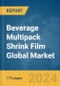 Beverage Multipack Shrink Film Global Market Report 2024 - Product Image
