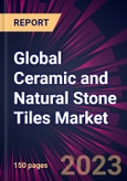 Global Ceramic and Natural Stone Tiles Market 2024-2028- Product Image