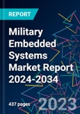 Military Embedded Systems Market Report 2024-2034- Product Image