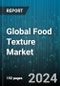 Global Food Texture Market by Product (Cellulose Derivatives, Dextrins, Esters), Form (Liquid, Powder), Function, Source, Application - Forecast 2024-2030 - Product Thumbnail Image