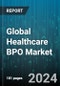 Global Healthcare BPO Market by Services Type (IT Infrastructure Management Services, Operational Outsourcing Services, Payer Outsourcing Services), End User (Healthcare Payers, Healthcare Providers) - Forecast 2024-2030 - Product Image