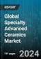 Global Specialty Advanced Ceramics Market by Material (Alumina, Aluminium Nitride, Magnesium Silicate), Type (Functional Ceramics, Structural Ceramics), Processing Method, End-User - Forecast 2023-2030 - Product Thumbnail Image