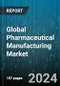 Global Pharmaceutical Manufacturing Market by Formulation (Capsules, Injectable, Powders), Drug Development Type (In-House, Outsource), Route of Administration, Drugs, Age Group, Distribution Channel, Therapy Area - Forecast 2023-2030 - Product Image