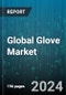 Global Glove Market by Type (Chemically Resistant Gloves, Cryogenic Gloves, Fabric Gloves), Material (Natural Rubber Latex, Neoprene, Nitrile), Usage Type, End-User - Forecast 2024-2030 - Product Image