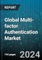 Global Multi-factor Authentication Market by Authentication (Password-Based Authentication, Passwordless Authentication), Component (Hardware, Services, Software), Level of Authentication, Deployment, Industry - Forecast 2023-2030 - Product Thumbnail Image