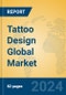 Tattoo Design Global Market Insights 2024, Analysis and Forecast to 2029, by Market Participants, Regions, Technology - Product Image