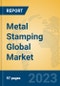 Metal Stamping Global Market Insights 2023, Analysis and Forecast to 2028, by Manufacturers, Regions, Technology, Application, Product Type - Product Image